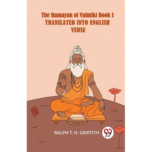 The Ramayan Of Valmiki Book I Translated Into English Verse