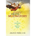 The Art of Death Midwifery: An Introduction and Beginner's Guide