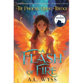 A Flash of Fire: The Phoenix Rising Trilogy, Book 1