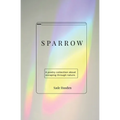 Sparrow: a poetry collection