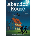 Abandon House: How to Survive a Home Repair Fiasco: A Memoir Book 2