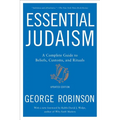 Essential Judaism: A Complete Guide to Beliefs, Customs & Rituals