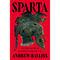 Sparta: The Rise and Fall of an Ancient Superpower