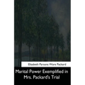 Marital Power Exemplified in Mrs. Packard's Trial