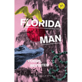 Florida Man: Poems, Revisited