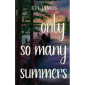 Only So Many Summers
