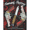 Humans of Horror: A Halloween Spooky Season Serial Killer Coloring Book and Activity Book
