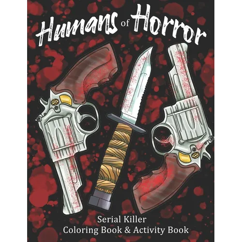 Humans of Horror: A Halloween Spooky Season Serial Killer Coloring Book and Activity Book