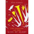 The Passion of the King of Glory