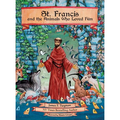 St. Francis and the Animals Who Loved Him