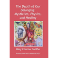 The Depth of Our Belonging: Mysticism, Physics and Healing