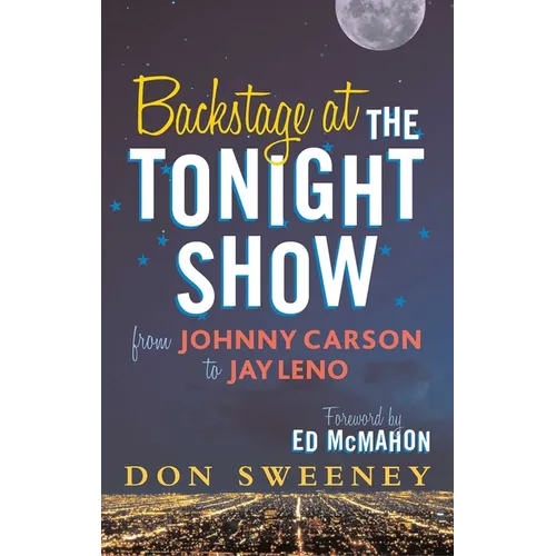 Backstage at the Tonight Show: From Johnny Carson to Jay Leno