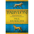 Babylon: Mesopotamia and the Birth of Civilization