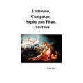 Endimion, Campaspe, Sapho and Phao, Gallathea