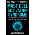 The Complete Guide to Mast Cell Activation Syndrome