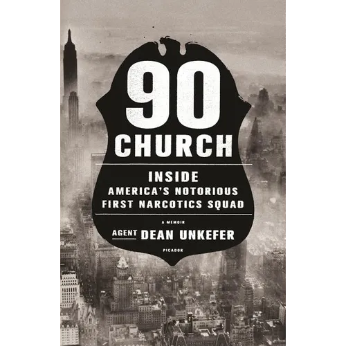 90 Church: Inside America's Notorious First Narcotics Squad