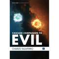 Cascade Companion to Evil
