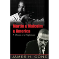 Martin & Malcolm & America: A Dream or a Nightmare