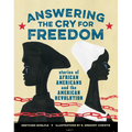 Answering the Cry for Freedom: Stories of African Americans and the American Revolution
