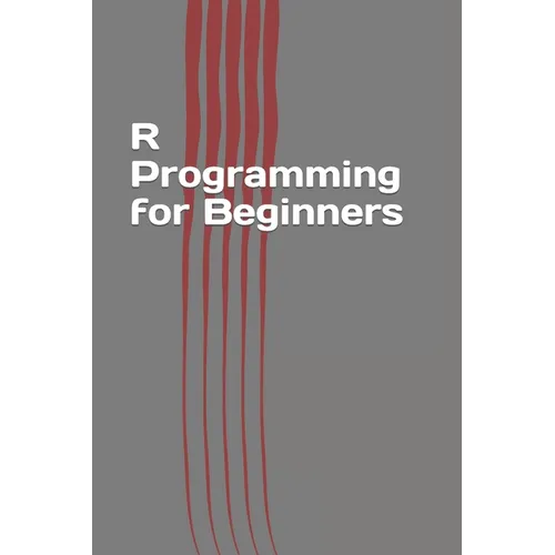 R Programming for Beginners: Fast and Easy Learning R