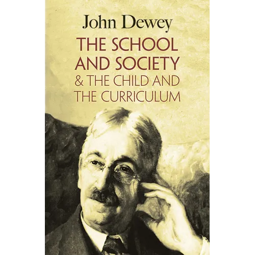 The School and Society & the Child and the Curriculum