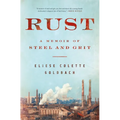Rust: A Memoir of Steel and Grit