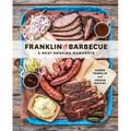 Franklin Barbecue: A Meat-Smoking Manifesto [A Cookbook]
