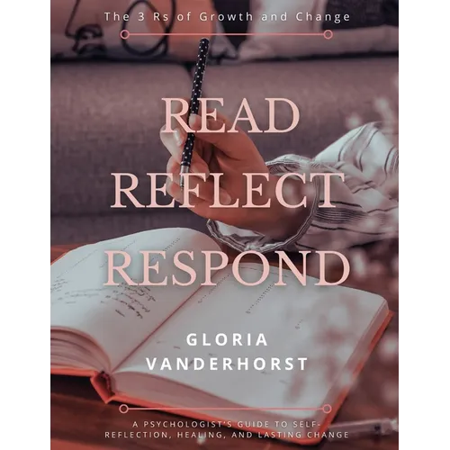 Read, Reflect, Respond - The 3 Rs of Growth and Change
