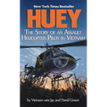 Huey: The Story of an Assault Helicopter Pilot in Vietnam