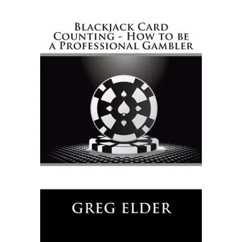 Blackjack Card Counting - How to be a Professional Gambler