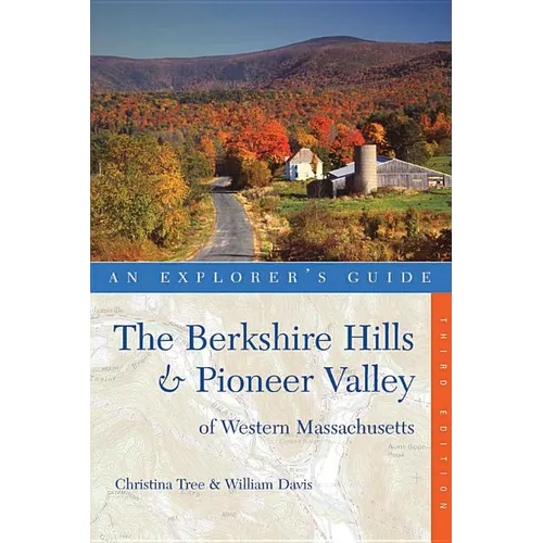 Explorer's Guide Berkshire Hills & Pioneer Valley of Western Massachusetts
