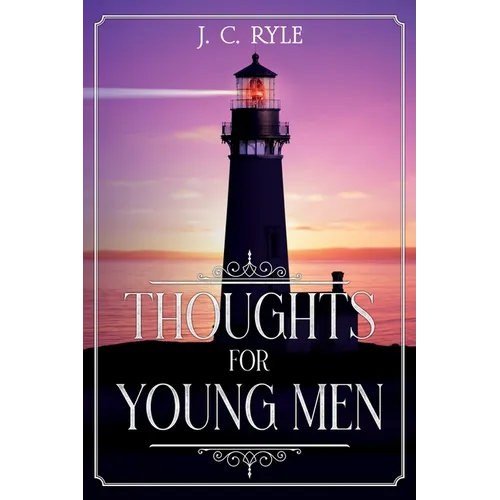 Thoughts for Young Men: Annotated