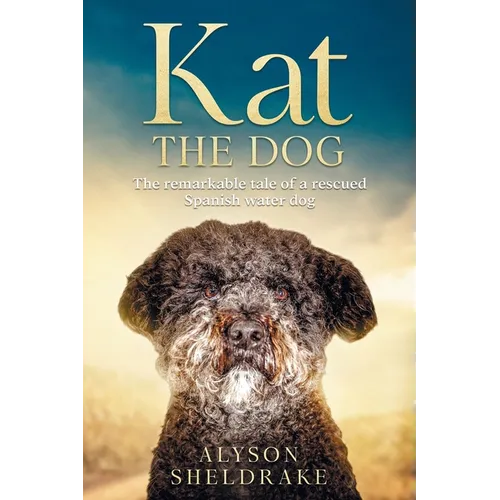 Kat the Dog: The remarkable tale of a rescued Spanish water dog