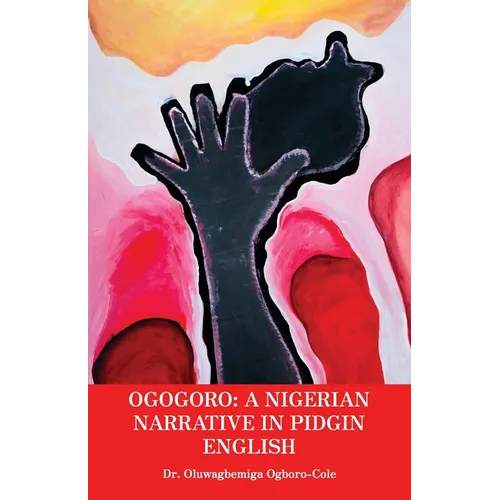 Ogogoro: A Nigerian narrative in Pidgin English