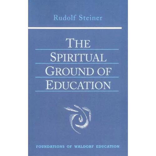 The Spiritual Ground of Education: (Cw 305) Volume 15