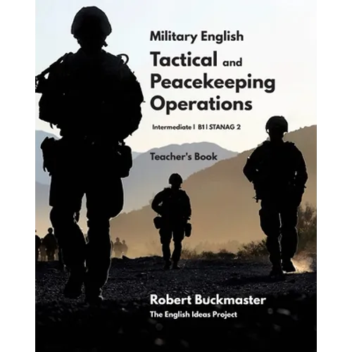 Military English: Tactical and Peacekeeping Operations: Teacher's Book