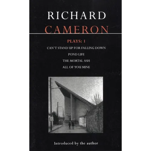 Cameron Plays: 1: Can't Stand Up for Falling Down; Pond Life; The Mortal Ash; All of You Mine