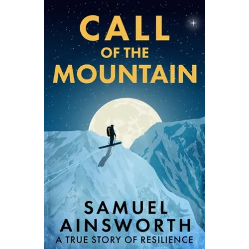 Call of the Mountain: A True Story of Resilience