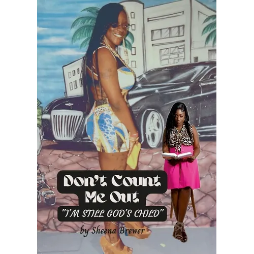 Don't Count Me Out: I'm Still Gods Child
