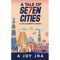 A Tale of Se7en Cities: A Late Bloomer's Journey