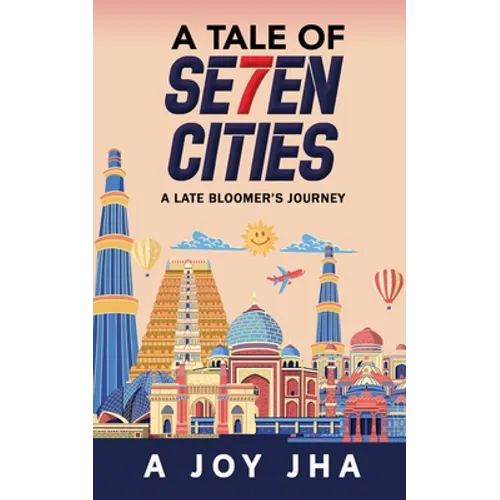 A Tale of Se7en Cities: A Late Bloomer's Journey