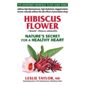 Hibiscus Flower: Nature's Secret for a Healthy Heart