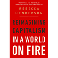 Reimagining Capitalism in a World on Fire
