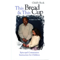 This Bread and This Cup - Child's Book: Episcopal Communion Study