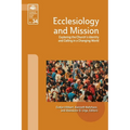 Ecclesiology and Mission: Exploring the Church's Identity and Calling in a Changing World