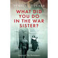 What Did You Do in the War, Sister?