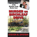 Murder on Birchleaf Drive: The True Story of the Michelle Young Murder Case