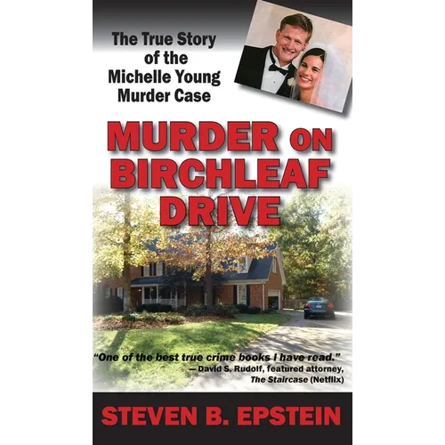Murder on Birchleaf Drive: The True Story of the Michelle Young Murder Case