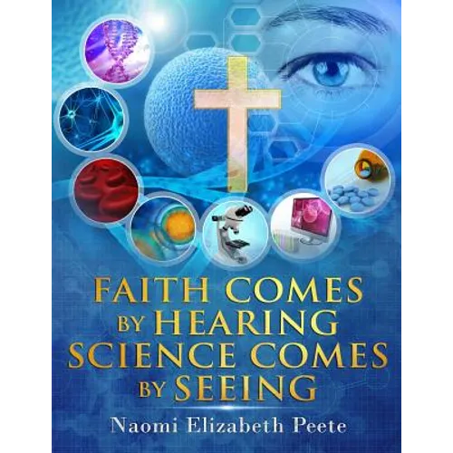 Faith comes by Hearing Science comes by Seeing