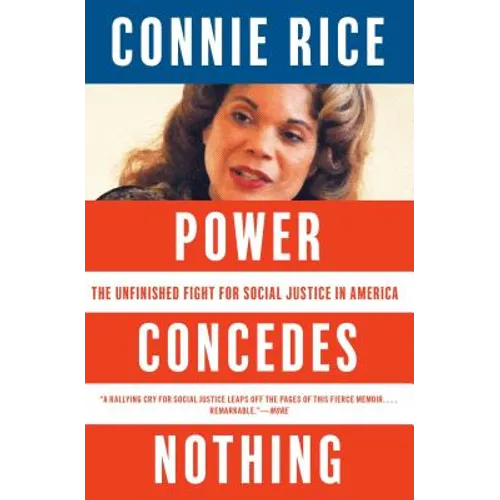 Power Concedes Nothing: The Unfinished Fight for Social Justice in America